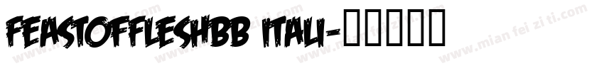 FeastofFleshBB Itali字体转换